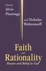 Alvin Plantinga, Nicholas Wolterstorff, Nicholas P. Wolterstorff - Faith and Rationality