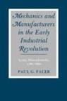 Paul G Faler, Paul G. Faler - Mechanics and Manufacturers in the Early Industrial Revolution