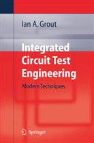 Ian Grout, Ian A Grout, Ian A. Grout - Integrated Circuit Test Engineering