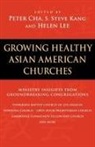 Peter (EDT)/ Kang Cha, Peter Cha, S Steve Kang, S. Steve Kang, Helen Lee - Growing Healthy Asian American Churches