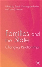 CUNNINGHAM BURLEY SARAH JAMIESON, Sarah Jamieson Cunningham-Burley, Cunningham-Burley, S Cunningham-Burley, S. Cunningham-Burley, Sarah Cunningham-Burley... - Families and the State