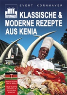 Evert Kornmayer, Evert Kornmayer - Klassische & moderne Rezepte aus Kenia
