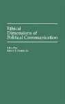 Robert E. Denton, Robert E. Jr. Denton - Ethical Dimensions of Political Communication