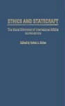 Cathal J. Nolan - Ethics and Statecraft: The Moral Dimension of International Affairs