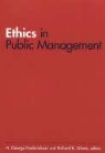 H. George Frederickson, H. George Ghere Frederickson, Richard K. Ghere, H. George Frederickson, Richard K. Ghere - Ethics in Public Management