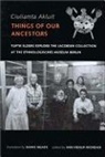 Ethnologisches Museum Berlin, Ann Fienup-Riordan, Marie (EDT)/ Fienup-Riordan Meade, Ann Fienup-Riordan - Ciuliamta Akluit / Things of Our Ancestors