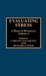 Richard J Wood, Richard J. Wood, Carlos Zalaquett, Carlos P Zalaquett, Carlos P. Zalaquett, Carlos P. Wood Zalaquett... - Evaluating Stress