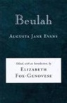Augusta J. Evans, Augusta Jane Evans, Augusta Jane/ Fox-Genovese Evans, Elizabeth Fox-Genovese - Beulah