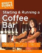Linda Formichelli, Susan Gilbert, W Eric Martin, W. Eric Martin - The Complete Idiot's Guide to Starting And Running A Coffeebar