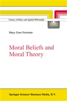 M G Forrester, M. G. Forrester, M.G. Forrester - Moral Beliefs and Moral Theory