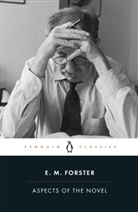Forste, E M Forster, E. M. Forster, E.M. Forster, Edward M. Forster, Edward Morgan Forster... - Aspects of the Novel