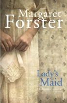 Margaret Forster - Lady's Maid