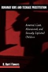 R. Barri Flowers, Ronald B. Flowers, Flowers R. Barri - Runaway Kids and Teenage Prostitution