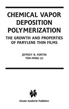 Jeffrey Fortin, Jeffrey B Fortin, Jeffrey B. Fortin, Toh-Ming Lu, Toh-Ming Lu, Toh-Ming Lu - Chemical Vapor Deposition Polymerization