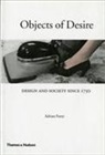 Adrian Forty, C. Forty - Objects of Desire Design and Society Since 1750
