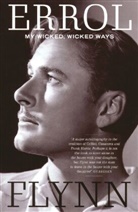 Errol Flynn - My Wicked, Wicked Ways
