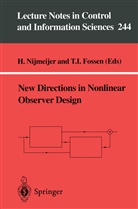 T. I. Fossen, H. Nijmeijer, Thor I. Fossen, I Fossen, I Fossen, Hen Nijmeijer... - New Directions in Nonlinear Observer Design