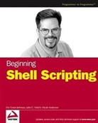 Micah Anderson, Eric Foster-Johnson, Eric Welch Foster-Johnson, John C. Welch - Beginning Shell Scripting