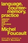 Michael Foucalt, Michel Foucault, Foucault Michel, Donald F. Bouchard - Language, Counter-Memory, Practice