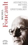 Michel Foucault, James D Faubion, James D. Faubion - Aesthetics method and epistemology