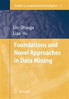 Xiaohua Hu, Churn-Jung Liau, Churn-Jung Liau et al, Tsau Young Lin, Setsu Ohsuga, Setsuo Ohsuga - Foundations and Novel Approaches in Data Mining