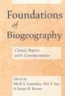 Mark V. Lomolino, Mark V. (EDT)/ Sax Lomolino, Mark V. Sax Lomolino, LOMOLINO MARK V SAX DOV F BROW, James H. Brown, Mark V. Lomolino... - Foundations of Biogeography