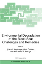 Sükrü T. Besiktepe, Alexandru S. Bologa, Alexandru S Bologa, Ümi Ünlüata, Ümit Ünlüata - Environmental Degradation of the Black Sea: Challenges and Remedies