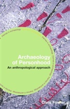 Chris Fowler - Archaeology of Personhood