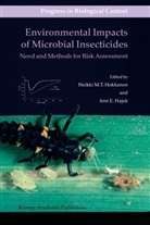 HAJEK, Hajek, Ann Hajek, Ann E. Hajek, Heikki M. T. Hokkanen, Heikki M.T. Hokkanen... - Environmental Impacts of Microbial Insecticides