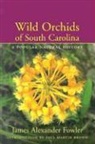James Alexander Fowler, James Alexander/ Brown Fowler - Wild Orchids Of South Carolina