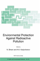 Birsen, N Birsen, N. Birsen, K Kadyrzhanov, K Kadyrzhanov, K. K. Kadyrzhanov... - Environmental Protection Against Radioactive Pollution