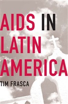 T Frasca, T. Frasca, Tim Frasca, Timothy Frasca - Aids in Latin America