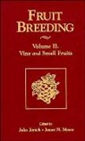 Janick, J Janick, J. Janick, Jules Janick, Jules (Purdue University) Moore Janick, Jules Moore Janick... - Fruit Breeding, Vine and Small Fruits