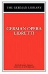 Jost Hermand, James Steakley, James Steakley - German Opera Libretti