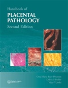 FAYE PETERSON ONA HELLER DEBRA J, Ona Marie Faye-Petersen, Ona Marie (University of Alabama Faye-Petersen, Ona Marie Heller Faye-Petersen, Faye-Petersen Ona Marie, Ona Heller Faye-Peterson... - Handbook of Placental Pathology