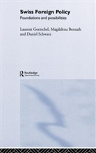 Magdalena Bernath, Magdalena Goetschel Bernath, Magdalena Schwarz Bernath, Magdalene Bernath, Laurent Goetschel, Daniel Schwarz - Swiss Foreign Policy