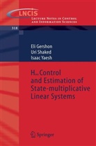 El Gershon, Eli Gershon, Ur Shaked, Uri Shaked, Isaac Yaesh - H-infinity Control and Estimation of State-multiplicative Linear Systems