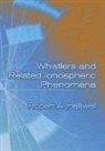 Robert A Helliwell, Robert A. Helliwell - Whistlers and Related Ionospheric Phenomena