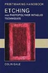 Colin Gale - Etching and Photopolymer Intaglio Techniques