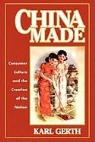Karl Gerth - China Made