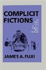 James A. Fujii, Fujii James A. - Complicit Fictions