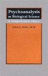 John E Gedo, John E. Gedo - Psychoanalysis As Biological Science