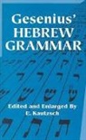 Gesenius, Wilhelm Gesenius, William/ Kautzsch Gesenius, E Kautzsch, E. Kautzsch, the late E. Kautzsch - Gesenius'' Hebrew Grammar