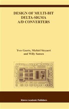 GEERTS, Yves Geerts, Moshe C. a. Van Kress, Willy M Sansen, Willy M. Sansen, Willy M. C. Sansen... - Design of Multi-Bit Delta-Sigma A/D Converters