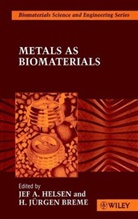 Breme, Helsen, J.a. Breme Helsen, Ja Helsen, Jef A. (Catholic University of Leuven Helsen, Jef A. Breme Helsen... - Metals As Biomaterials