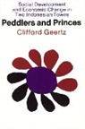 Clifford Geertz, Clifford (Institute for Advanced Study Geertz, Geertz Clifford - Peddlers and Princes