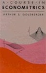 Arthur S. Goldberger, Arthur S Goldberger, Arthur S. Goldberger, Goldberger Arthur S. - Course in Econometrics