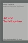 David Goldblatt, David (Institute of Child Health Goldblatt, Garry Hagberg, Saul Ostrow - Art and Ventriloquism
