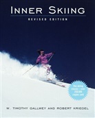Gallwey, Timothy Gallwey, W Timothy Gallwey, W. Timothy Gallwey, Robert J. Kriegel - Inner Skiing