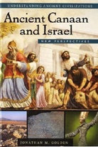 Jonathan M Golden, Jonathan M. Golden, Joseph Golden, Golden Jonathan M., John M. Weeks - Ancient Canaan and Israel